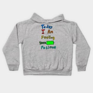 Today I Am Feeling 100% Positive Kids Hoodie